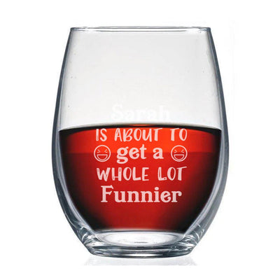 Personalized About To Get Funnier Stemless Wine Glass -  - Completeful