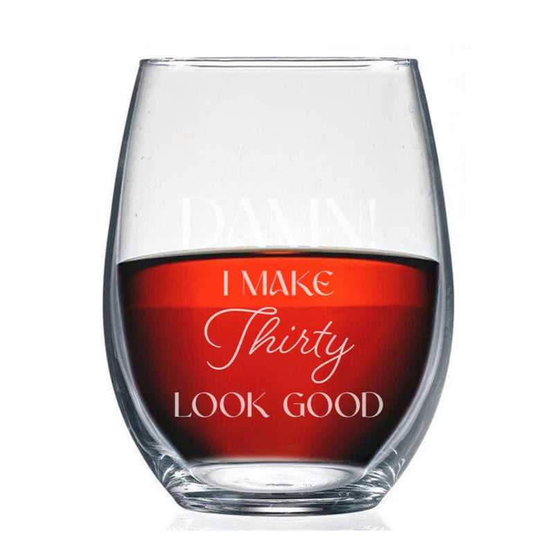 Personalized I Look Good Birthday Stemless Wine Glass -  - Completeful