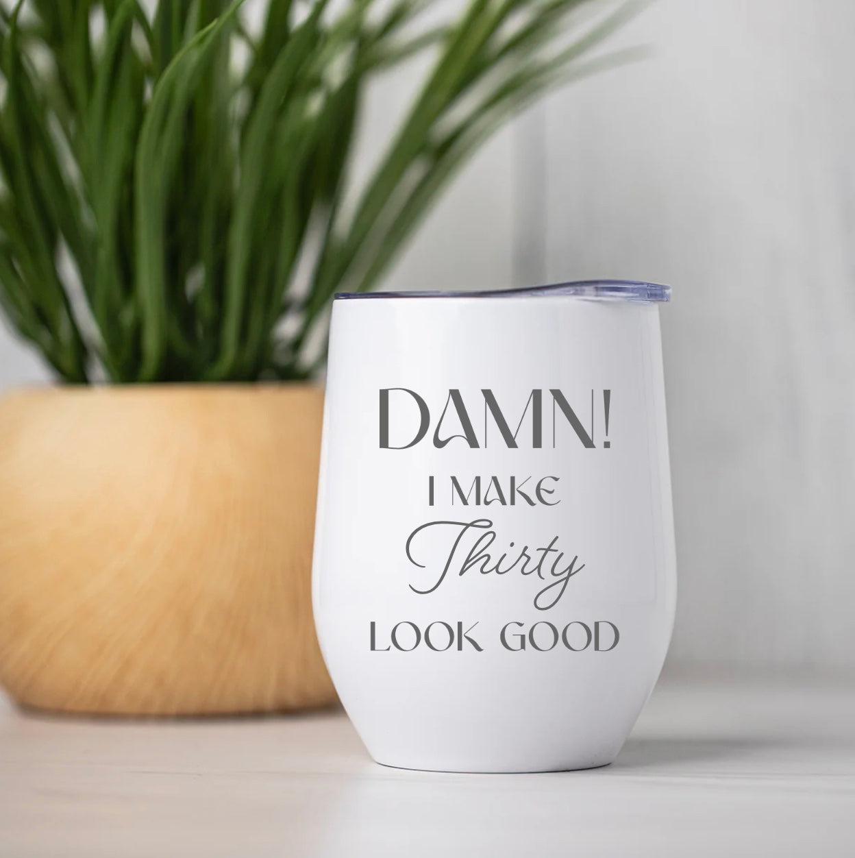 Personalized I Look Good Birthday Wine Tumblers 12oz -  - Completeful